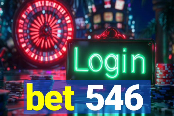 bet 546